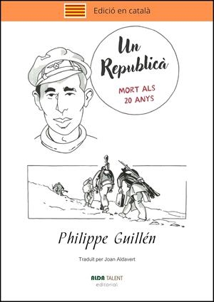 UN REPUBLICÀ. MORT ALS 20 ANYS | 9788410123021 | GUILLÉN, PHILIPPE | Llibreria La Font de Mimir - Llibreria online Barcelona - Comprar llibres català i castellà