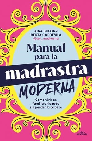MANUAL PARA LA MADRASTRA MODERNA | 9788410190160 | BUFORN, AINA/CAPDEVILA, BERTA | Llibreria La Font de Mimir - Llibreria online Barcelona - Comprar llibres català i castellà