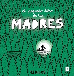 EL PEQUEÑO LIBRO DE LAS MADRES | 9788466681117 | 72 KILOS | Llibreria La Font de Mimir - Llibreria online Barcelona - Comprar llibres català i castellà