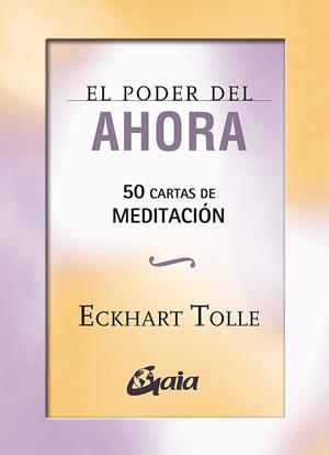 EL PODER DEL AHORA: 50 CARTAS DE MEDITACIÓN | 9788484454656 | TOLLE, ECKHART | Llibreria La Font de Mimir - Llibreria online Barcelona - Comprar llibres català i castellà