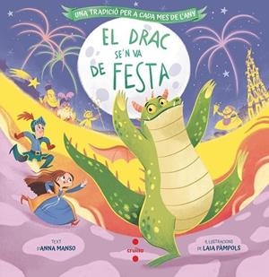 EL DRAC SE'N VA DE FESTA | 9788466158329 | MANSO MUNNÉ, ANNA | Llibreria La Font de Mimir - Llibreria online Barcelona - Comprar llibres català i castellà