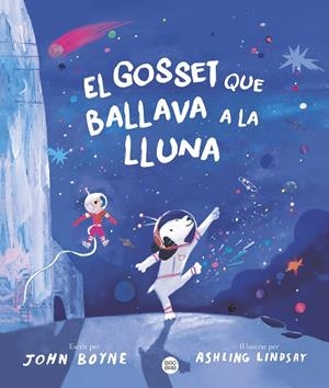 EL GOSSET QUE BALLAVA A LA LLUNA | 9788413899091 | BOYNE, JOHN | Llibreria La Font de Mimir - Llibreria online Barcelona - Comprar llibres català i castellà