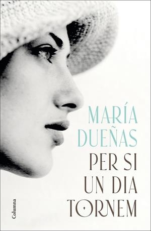 PER SI UN DIA TORNEM | 9788466433600 | DUEÑAS, MARÍA | Llibreria La Font de Mimir - Llibreria online Barcelona - Comprar llibres català i castellà