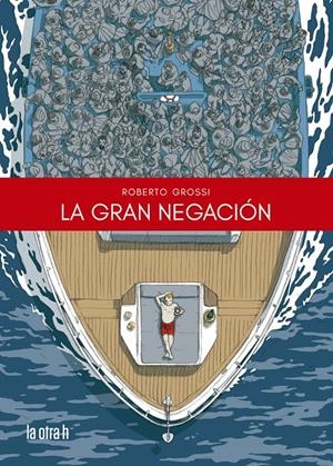 LA GRAN NEGACIÓN | 9788416763986 | GROSSI, ROBERTO | Llibreria La Font de Mimir - Llibreria online Barcelona - Comprar llibres català i castellà