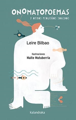 ONOMATOPOEMAS Y OTROS PEQUEÑOS SONIDOS | 9788413433264 | BILBAO, LEIRE | Llibreria La Font de Mimir - Llibreria online Barcelona - Comprar llibres català i castellà