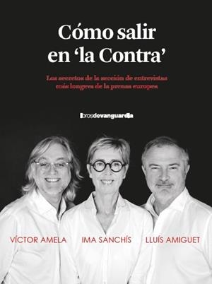 CÓMO SALIR EN "LA CONTRA" | 9788418604515 | AMELA, VICTOR MANUEL/AMIGUET, LLUÍS/SANCHÍS, IMA | Llibreria La Font de Mimir - Llibreria online Barcelona - Comprar llibres català i castellà