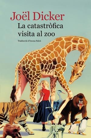 LA CATASTRÒFICA VISITA AL ZOO | 9788419836779 | DICKER, JOËL | Llibreria La Font de Mimir - Llibreria online Barcelona - Comprar llibres català i castellà