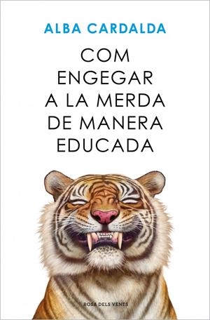 COM ENGEGAR A LA MERDA DE MANERA EDUCADA | 9788419756770 | CARDALDA, ALBA | Llibreria La Font de Mimir - Llibreria online Barcelona - Comprar llibres català i castellà