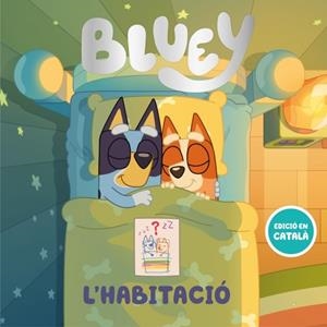 BLUEY. UN CONTE - L'HABITACIÓ (EDICIÓ EN CATALÁ) | 9788448870225 | BLUEY | Llibreria La Font de Mimir - Llibreria online Barcelona - Comprar llibres català i castellà