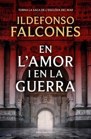 EN L'AMOR I EN LA GUERRA (L'ESGLÉSIA DEL MAR 3) | 9788419756633 | FALCONES, ILDEFONSO | Llibreria La Font de Mimir - Llibreria online Barcelona - Comprar llibres català i castellà