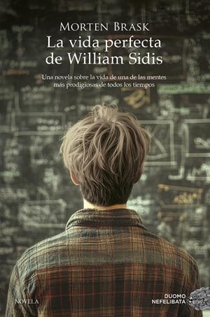 LA VIDA PERFECTA DE WILLIAM SIDIS | 9788419834928 | BRASK, MORTEN | Llibreria La Font de Mimir - Llibreria online Barcelona - Comprar llibres català i castellà