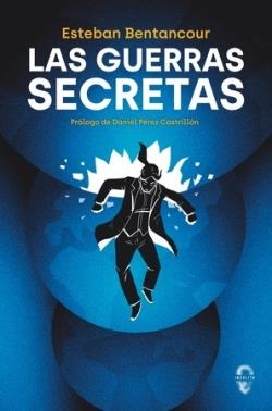 LAS GUERRAS SECRETAS | 9788412682076 | BENTANCOUR, ESTEBAN | Llibreria La Font de Mimir - Llibreria online Barcelona - Comprar llibres català i castellà