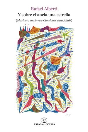 Y SOBRE EL ANCLA UNA ESTRELLA | 9788467076844 | ALBERTI, RAFAEL | Llibreria La Font de Mimir - Llibreria online Barcelona - Comprar llibres català i castellà
