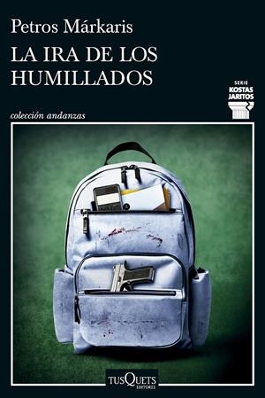 LA IRA DE LOS HUMILLADOS (SERIE KOSTAS JARITOS 16) | 9788411076036 | MÁRKARIS, PETROS | Llibreria La Font de Mimir - Llibreria online Barcelona - Comprar llibres català i castellà
