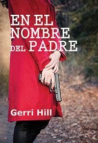 EN EL NOMBRE DEL PADRE | 9788415899723 | HILL GERRI | Llibreria La Font de Mimir - Llibreria online Barcelona - Comprar llibres català i castellà