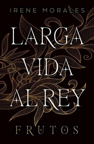 LARGA VIDA AL REY VOL. 3: FRUTOS | 9788410085459 | MORALES, IRENE | Llibreria La Font de Mimir - Llibreria online Barcelona - Comprar llibres català i castellà