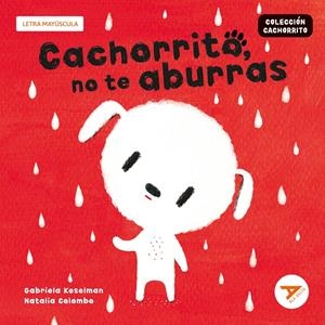 CACHORRITO, NO TE ABURRAS | 9788414064979 | KESELMAN, GABRIELA | Llibreria La Font de Mimir - Llibreria online Barcelona - Comprar llibres català i castellà