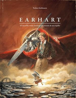 EARHART. EL INCREÍBLE VUELO ALREDEDOR DEL MUNDO DE UNA TOPILLO | 9788426149152 | KUHLMANN, TORBEN | Llibreria La Font de Mimir - Llibreria online Barcelona - Comprar llibres català i castellà