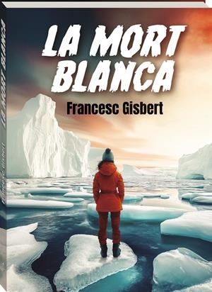 LA MORT BLANCA | 9788419913708 | GISBERT, FRANCESC | Llibreria La Font de Mimir - Llibreria online Barcelona - Comprar llibres català i castellà