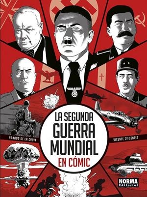 LA SEGUNDA GUERRA MUNDIAL EN COMIC | 9788467976137 | VICENTE CIFUENTES/DE LA CROIX, ARNAUD | Llibreria La Font de Mimir - Llibreria online Barcelona - Comprar llibres català i castellà