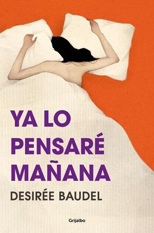 YA LO PENSARÉ MAÑANA | 9788425369087 | BAUDEL, DESIRÉE | Llibreria La Font de Mimir - Llibreria online Barcelona - Comprar llibres català i castellà