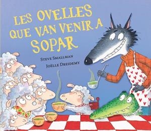 LES OVELLES QUE VAN VENIR A SOPAR (L'OVELLETA QUE VA VENIR A SOPAR) | 9788448870270 | SMALLMAN, STEVE | Llibreria La Font de Mimir - Llibreria online Barcelona - Comprar llibres català i castellà