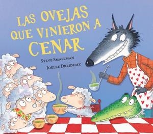 LAS OVEJAS QUE VINIERON A CENAR (LA OVEJITA QUE VINO A CENAR) | 9788448870263 | SMALLMAN, STEVE | Llibreria La Font de Mimir - Llibreria online Barcelona - Comprar llibres català i castellà