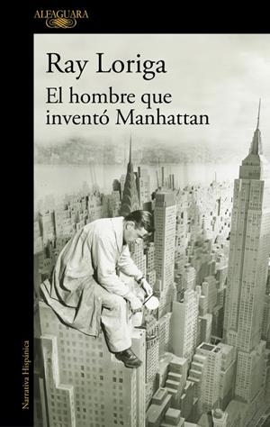 EL HOMBRE QUE INVENTÓ MANHATTAN | 9788420477282 | LORIGA, RAY | Llibreria La Font de Mimir - Llibreria online Barcelona - Comprar llibres català i castellà