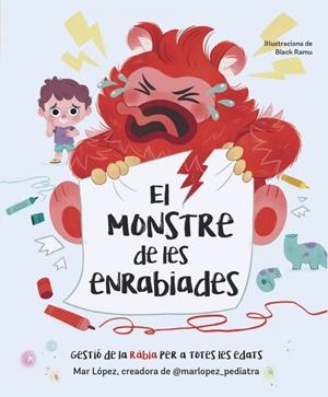 EL MONSTRE DE LES ENRABIADES | 9788448870768 | LÓPEZ (@MARLOPEZ_PEDIATRA), MAR | Llibreria La Font de Mimir - Llibreria online Barcelona - Comprar llibres català i castellà