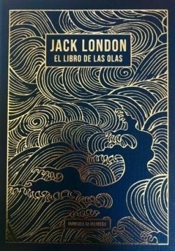 EL LIBRO DE LAS OLAS | 9788412932645 | LONDON, JACK | Llibreria La Font de Mimir - Llibreria online Barcelona - Comprar llibres català i castellà