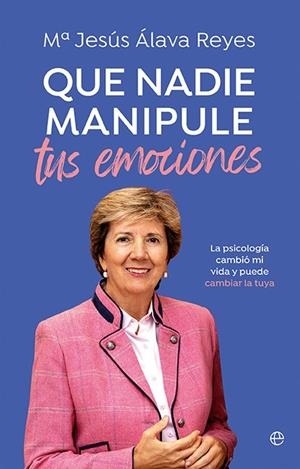 QUE NADIE MANIPULE TUS EMOCIONES | 9788413849904 | ÁLAVA REYES, MªJESÚS | Llibreria La Font de Mimir - Llibreria online Barcelona - Comprar llibres català i castellà