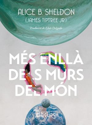 MÈS ENLLÀ DELS MURS DEL MÓN | 9788412980301 | SHELDON, ALICE B. | Llibreria La Font de Mimir - Llibreria online Barcelona - Comprar llibres català i castellà