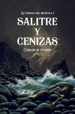 SALITRE Y CENIZAS | 9788412881394 | CARLOS DI URARTE | Llibreria La Font de Mimir - Llibreria online Barcelona - Comprar llibres català i castellà