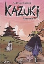 KAZUKI II DIOSES REBELDES | 9788412881387 | MARTA GARCIA ANDILLA | Llibreria La Font de Mimir - Llibreria online Barcelona - Comprar llibres català i castellà