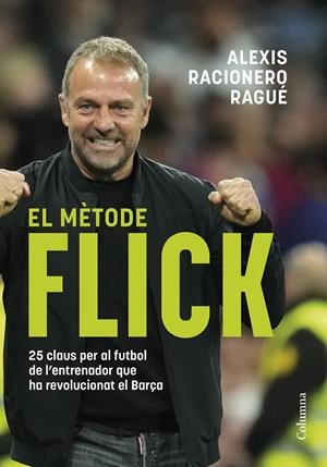 EL MÈTODE FLICK | 9788466433457 | RACIONERO RAGUÉ, ALEXIS | Llibreria La Font de Mimir - Llibreria online Barcelona - Comprar llibres català i castellà