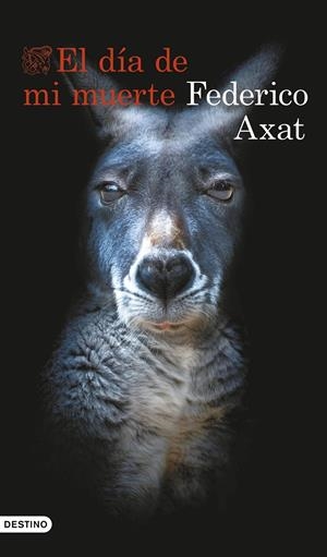 EL DÍA DE MI MUERTE | 9788423367368 | AXAT, FEDERICO | Llibreria La Font de Mimir - Llibreria online Barcelona - Comprar llibres català i castellà