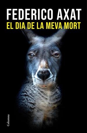 EL DIA DE LA MEVA MORT | 9788466433327 | AXAT, FEDERICO | Llibreria La Font de Mimir - Llibreria online Barcelona - Comprar llibres català i castellà