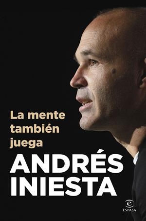 LA MENTE TAMBIÉN JUEGA | 9788467078190 | INIESTA, ANDRÉS | Llibreria La Font de Mimir - Llibreria online Barcelona - Comprar llibres català i castellà