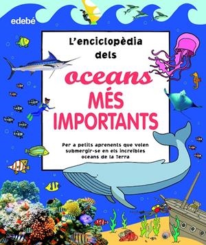 L'ENCICLOPÈDIA DELS OCEANS MÉS IMPORTANTS | 9788468356181 | DIVERSOS AUTORS | Llibreria La Font de Mimir - Llibreria online Barcelona - Comprar llibres català i castellà