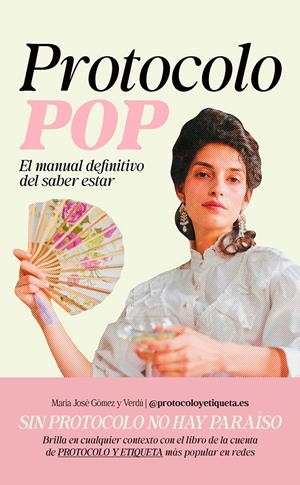 PROTOCOLO POP | 9791259575425 | GÓMEZ VERDÚ @PROTOCOLOYETIQUETA.ES, MARÍA JOSÉ | Llibreria La Font de Mimir - Llibreria online Barcelona - Comprar llibres català i castellà