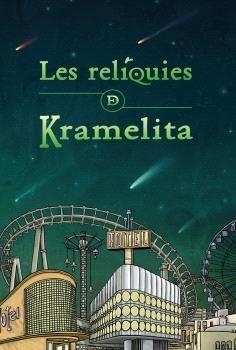 LES RELÍQUIES DE KRAMELITA | 9788412898910 | COTES I ARGELICH, EDGAR/ARMANGUÉ JORBA, SÍLVIA/MASANAS CAMPS, JOSEP/RODRÍGUEZ FERRER, JOSEP/KADMON,  | Llibreria La Font de Mimir - Llibreria online Barcelona - Comprar llibres català i castellà