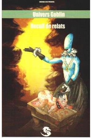 HISTÒRIES DE L'UNIVERS GOBLIN | 9788412898903 | G. OSET, SERGI/ARMANGUÉ, SÍLVIA/GILI ABAD, ALÍCIA/GÓMEZ, ALBERT | Llibreria La Font de Mimir - Llibreria online Barcelona - Comprar llibres català i castellà