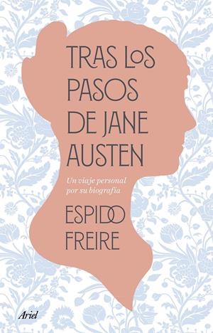 TRAS LOS PASOS DE JANE AUSTEN | 9788434438675 | ESPIDO FREIRE | Llibreria La Font de Mimir - Llibreria online Barcelona - Comprar llibres català i castellà
