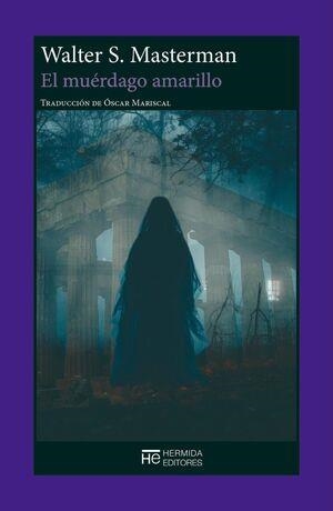 EL MUÉRDAGO AMARILLO | 9788412949926 | MASTERMAN, WALTER SIDNEY | Llibreria La Font de Mimir - Llibreria online Barcelona - Comprar llibres català i castellà