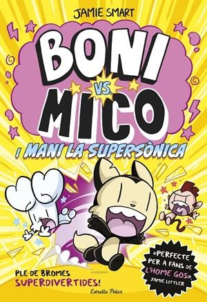 BONI VS MICO 4. BONI VS. MICO I MANI LA SUPERSÒNICA | 9788418444982 | SMART, JAMIE | Llibreria La Font de Mimir - Llibreria online Barcelona - Comprar llibres català i castellà