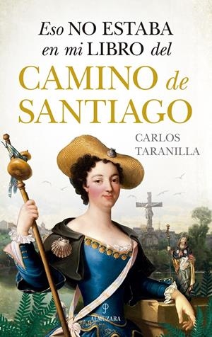 ESO NO ESTABA EN MI LIBRO DEL CAMINO DE SANTIAGO | 9788417954635 | CARLOS TARANILLA | Llibreria La Font de Mimir - Llibreria online Barcelona - Comprar llibres català i castellà