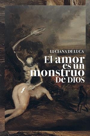 EL AMOR ES UN MONSTRUO DE DIOS | 9788418690662 | DE LUCA, LUCIANA | Llibreria La Font de Mimir - Llibreria online Barcelona - Comprar llibres català i castellà