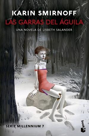 LAS GARRAS DEL ÁGUILA: UNA NOVELA DE LISBETH SALANDER (SERIE MILLENNIUM, 7) | 9788423367580 | SMIRNOFF, KARIN | Llibreria La Font de Mimir - Llibreria online Barcelona - Comprar llibres català i castellà