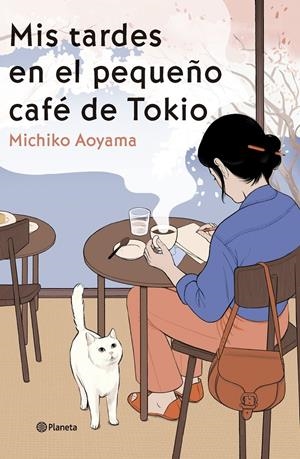 MIS TARDES EN EL PEQUEÑO CAFÉ DE TOKIO | 9788408303466 | AOYAMA, MICHIKO | Llibreria La Font de Mimir - Llibreria online Barcelona - Comprar llibres català i castellà