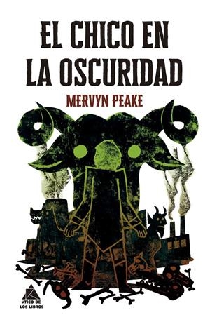 EL CHICO EN LA OSCURIDAD | 9788419703880 | PEAKE, MERVYN | Llibreria La Font de Mimir - Llibreria online Barcelona - Comprar llibres català i castellà